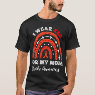 Rainbow I Wear Red For My Mom Stroke Awareness T-Shirt