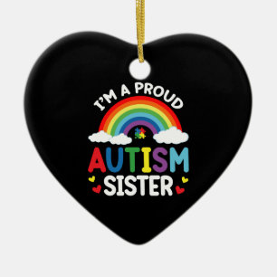 Rainbow I'm A Proud Autism Sister Autism Awareness Ceramic Ornament