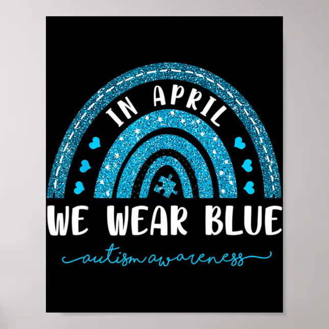 Rainbow In April We Wear Blue Autism Awareness Poster | Zazzle