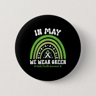 Rainbow In May We Wear Green Mental Health Awarene Button