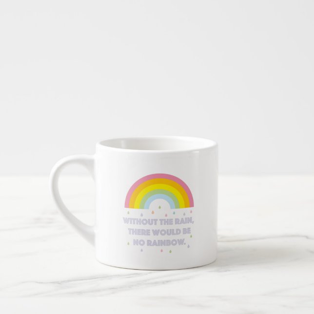 Rainbow Inspirational and Motivational Quote Espresso Cup (Left)