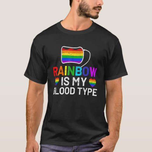 Rainbow Is My Blood Type  Lgbtq Gay Pride Month 9 T_Shirt