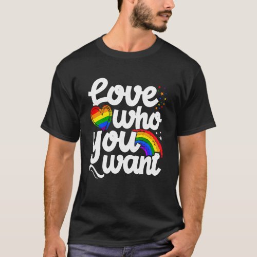 Rainbow LGBTQ Love Who You Want Gay Pride LGBT Men T_Shirt
