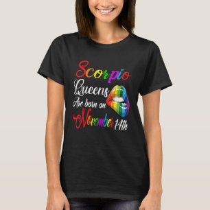 Rainbow Lip Queens are Born on November 14th Scorp T-Shirt