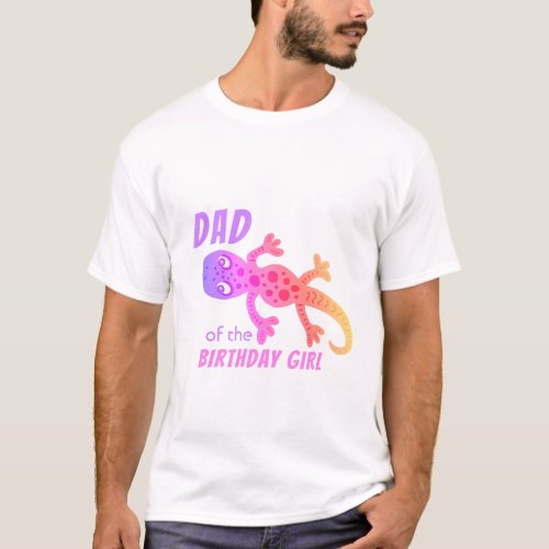 Rainbow Lizard Gecko Dad of Birthday Girl Mother T_Shirt
