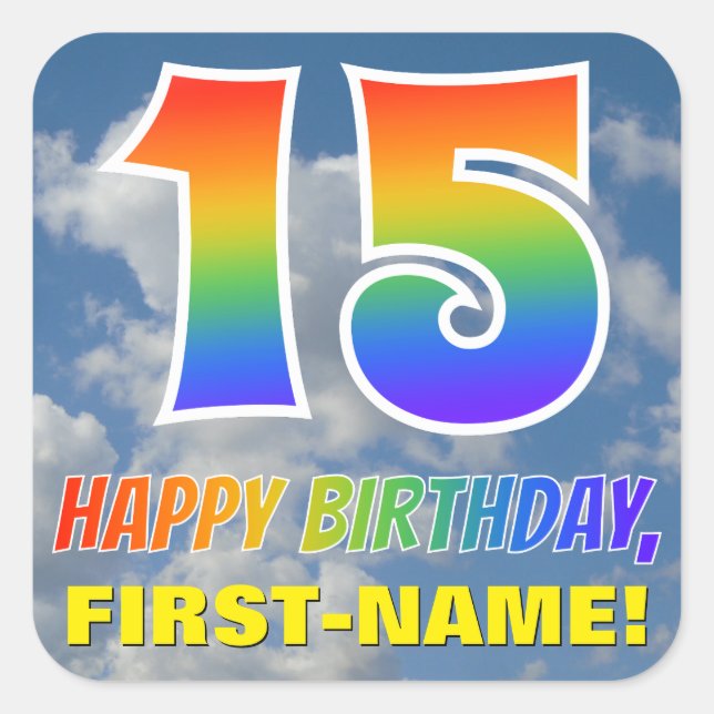 Rainbow Look "15" & "HAPPY BIRTHDAY", Clouds, Sky Square Sticker (Front)