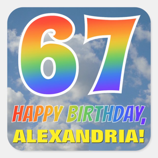 Rainbow Look "67" & "HAPPY BIRTHDAY", Clouds, Sky Square Sticker (Front)