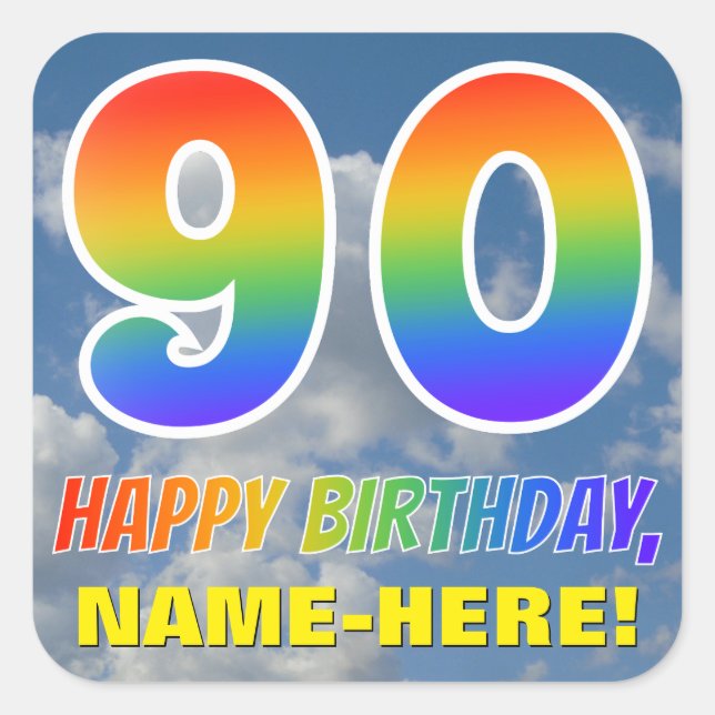 Rainbow Look "90" & "HAPPY BIRTHDAY", Clouds, Sky Square Sticker (Front)