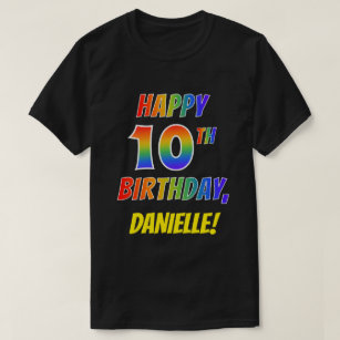 Rainbow Look HAPPY 10TH BIRTHDAY + Custom Name T-Shirt