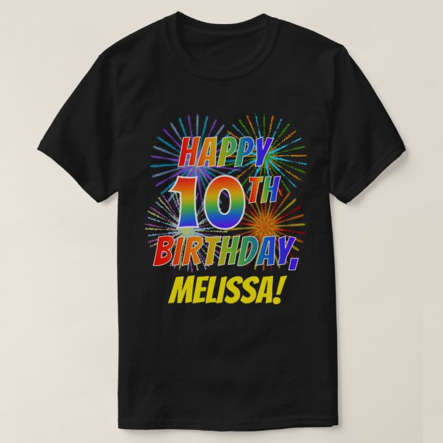 Rainbow Look HAPPY 10TH BIRTHDAY; Fireworks + Name T-Shirt (Design Front)