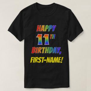 Rainbow Look HAPPY 11TH BIRTHDAY + Custom Name T-Shirt