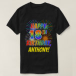 [ Thumbnail: Rainbow Look Happy 18th Birthday; Fireworks + Name T-Shirt ]