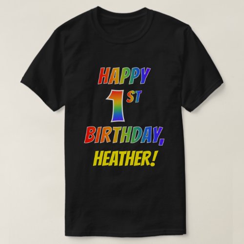Rainbow Look HAPPY 1ST BIRTHDAY  Custom Name T_Shirt