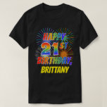 [ Thumbnail: Rainbow Look Happy 21st Birthday; Fireworks + Name T-Shirt ]