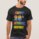 [ Thumbnail: Rainbow Look Happy 28th Birthday + Custom Name T-Shirt ]