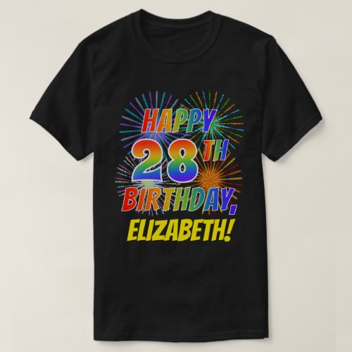 Rainbow Look HAPPY 28TH BIRTHDAY Fireworks  Name T_Shirt