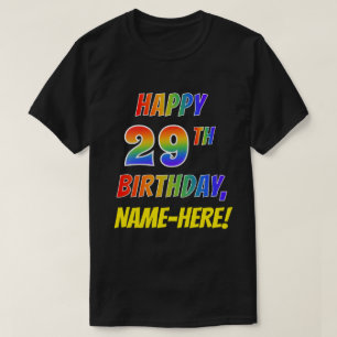 Rainbow Look HAPPY 29TH BIRTHDAY + Custom Name T-Shirt