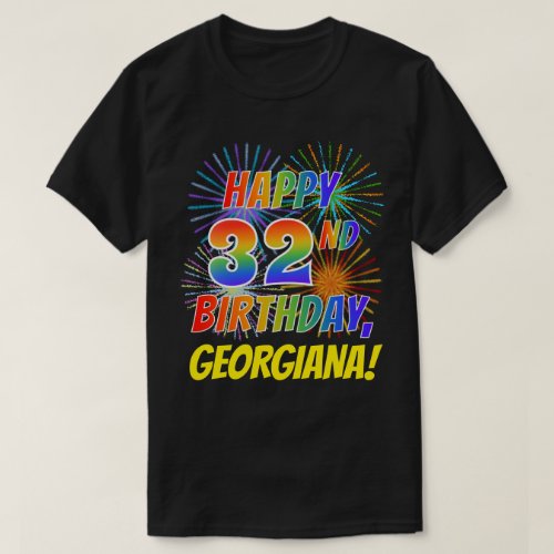 Rainbow Look HAPPY 32ND BIRTHDAY Fireworks  Name T_Shirt