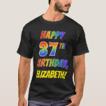[ Thumbnail: Rainbow Look Happy 37th Birthday + Custom Name T-Shirt ]