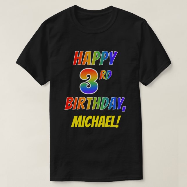 Rainbow Look HAPPY 3RD BIRTHDAY + Custom Name T-Shirt (Design Front)