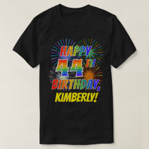 Rainbow Look HAPPY 44TH BIRTHDAY; Fireworks + Name T-Shirt