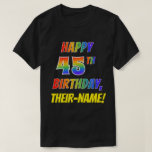 [ Thumbnail: Rainbow Look Happy 45th Birthday + Custom Name T-Shirt ]