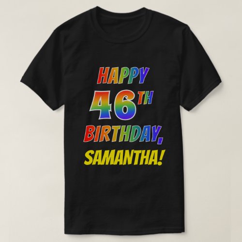 Rainbow Look HAPPY 46TH BIRTHDAY  Custom Name T_Shirt