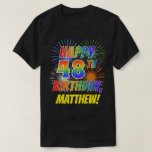 [ Thumbnail: Rainbow Look Happy 48th Birthday; Fireworks + Name T-Shirt ]