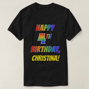 Rainbow Look HAPPY 4TH BIRTHDAY   Custom Name T-Shirt