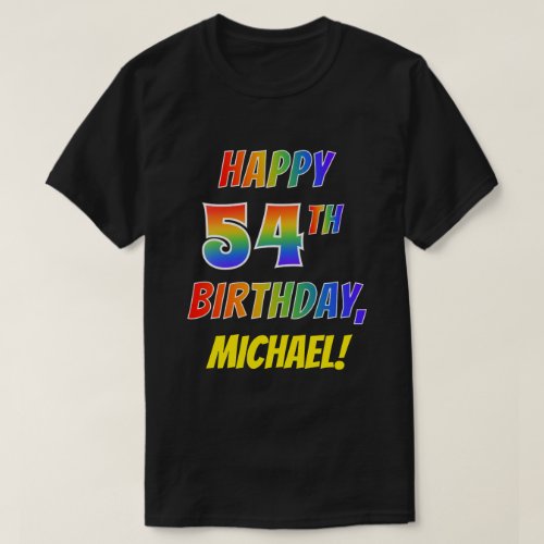 Rainbow Look HAPPY 54TH BIRTHDAY  Custom Name T_Shirt