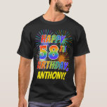 [ Thumbnail: Rainbow Look Happy 58th Birthday; Fireworks + Name T-Shirt ]