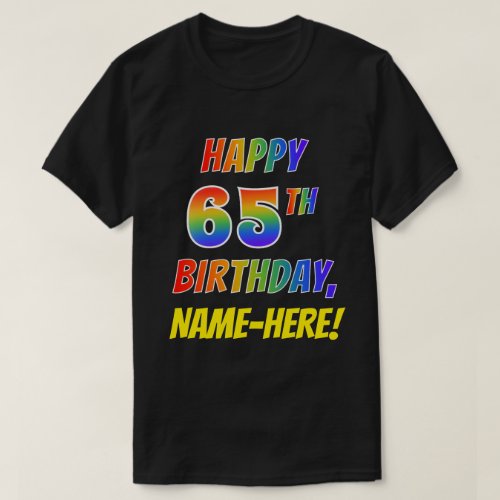 Rainbow Look HAPPY 65TH BIRTHDAY  Custom Name T_Shirt