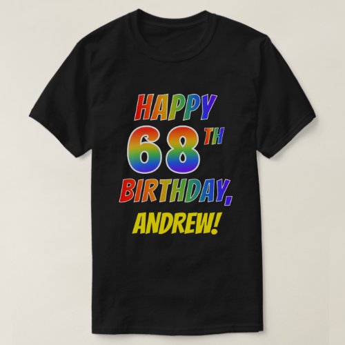 Rainbow Look HAPPY 68TH BIRTHDAY  Custom Name T_Shirt