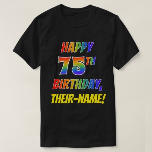 Rainbow Look HAPPY 75TH BIRTHDAY  Custom Name T_Shirt