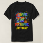 [ Thumbnail: Rainbow Look Happy 75th Birthday; Fireworks + Name T-Shirt ]