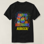 [ Thumbnail: Rainbow Look Happy 76th Birthday; Fireworks + Name T-Shirt ]