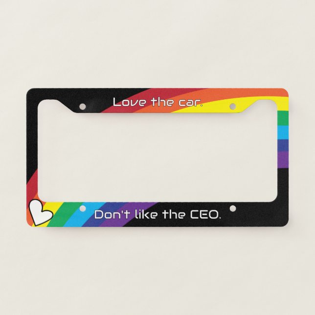 Rainbow Love the car. Don't Love the CEO Tesla License Plate Frame (Front)