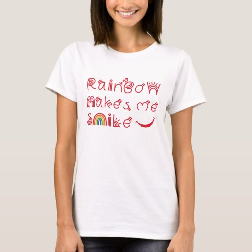 Rainbow Makes Me Smile Cute Rainbow Typography T_Shirt