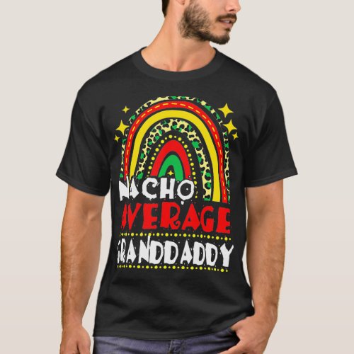 Rainbow Nacho Average Granddaddy Cinco De Mayo Mei T_Shirt