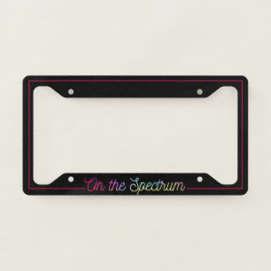 Rainbow On The Spectrum Autism Awareness Cool Name License Plate Frame