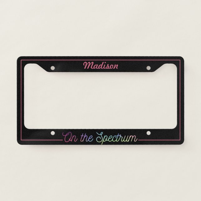 Rainbow On The Spectrum Autism Awareness Cool Name License Plate Frame (Front)