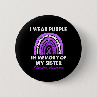 Rainbow Overdose Awareness I Wear Purple For My Si Button