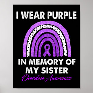 Rainbow Overdose Awareness I Wear Purple For My Si Poster