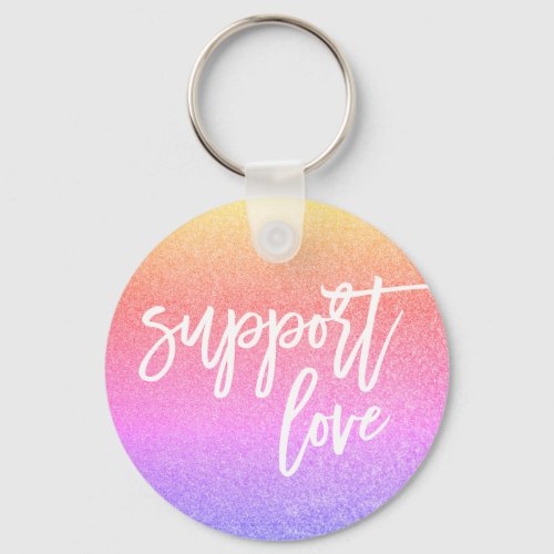Rainbow Pink Sunset Glitter Support Love Statement Keychain