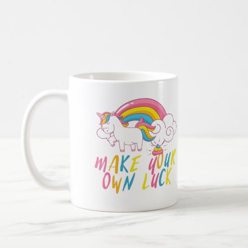 Rainbow Pooping Unicorn Make Your Own Luck Coffee Mug