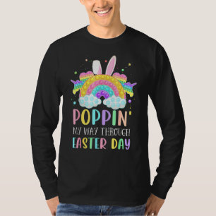 Rainbow Poppin My Way Through Easter Day Bunny 1 T-Shirt
