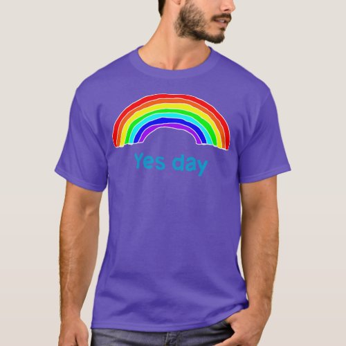 Rainbow Positivity Yes Day T_Shirt