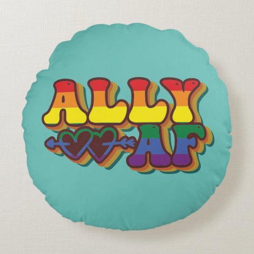 RAINBOW PRIDE ALLY AF ROUND PILLOW