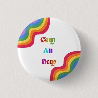 Rainbow Pride Gay all day Button Pin