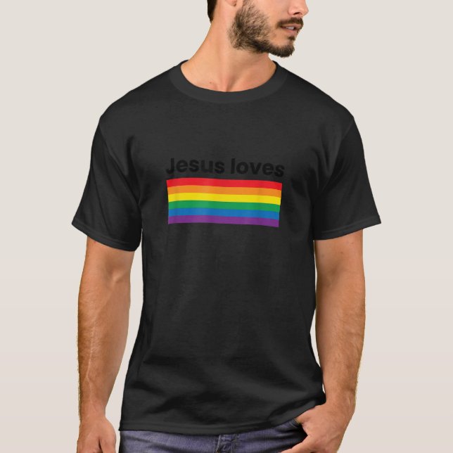 Rainbow Pride Gay Christian LGBTQ Jesus Loves T Sh T-Shirt (Front)